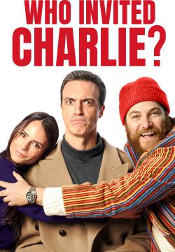 دانلود فیلم Who Invited Charlie? 2022